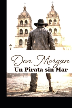 Paperback Don Morgan: Un Pirata sin Mar [Spanish] Book