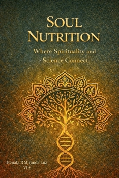 Paperback Soul Nutrition: Where the spirituality and sciense connect Book