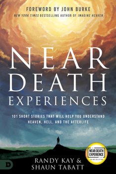 Paperback Near Death Experiences: 101 Short Stories That Will Help You Understand Heaven, Hell, and the Afterlife Book