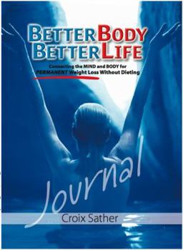 Better Body Better Life Journal: Daily Workbook and Journal (3 month) to a BetterBody and BetterLife