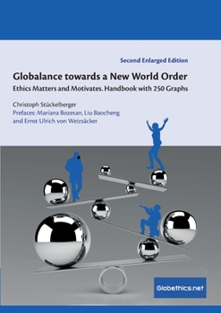 Paperback Globalance towards a New World Order: Ethics Matters and Motivates. Handbook with 250 Graphs Book