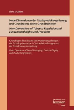 Paperback Neue Dimensionen Der Tabakproduktregulierung Und Grundrechte Sowie Grundfreiheiten / New Dimensions of Tobacco Regulation and Fundamental Rights and F [German] Book