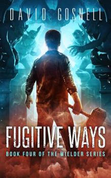 Paperback Fugitive Ways: Book Four Of The Wielder Series Book