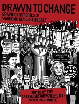 Hardcover Drawn to Change: Graphic Histories of Working-Class Struggle Book