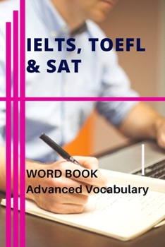 Paperback IELTS, TOEFL & SAT Word Book Advanced Vocabulary: Improve WORD POWER Book