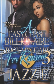 Paperback A East Coast Billionaire Took My Heart For Ransom 3 Book