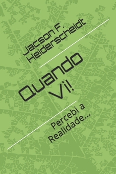 Paperback Quando Vi!: Percebi a Realidade [Portuguese] Book