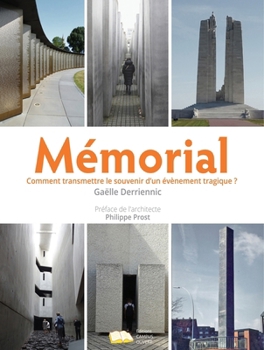 Paperback Mémorial: Comment transmettre le souvenir d'un évènement tragique ? [French] Book