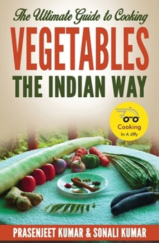 Paperback The Ultimate Guide to Cooking Vegetables the Indian Way Book