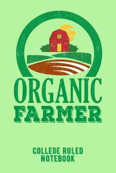 Paperback Organic Farmer: College Ruled Notebook for Farmers - Green Book