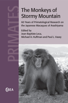 Paperback The Monkeys of Stormy Mountain: 60 Years of Primatological Research on the Japanese Macaques of Arashiyama Book