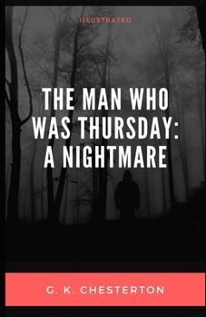 The Man Who Was Thursday: a Nightmare (Illustrated)