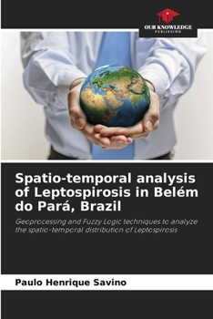 Paperback Spatio-temporal analysis of Leptospirosis in Belém do Pará, Brazil Book