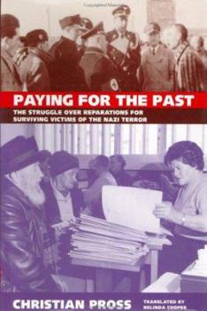 Hardcover Paying for the Past: The Struggle over Reparations for Surviving Victims of the Nazi Terror Book