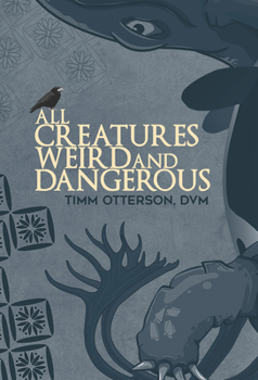 Paperback All Creatures Weird and Dangerous: Volume 45 Book