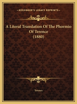 A Literal Translation Of The Phormio Of Terence