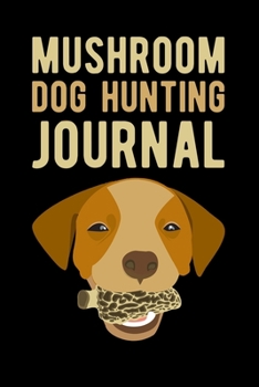 Paperback Mushroom Dog Hunting Journal Book