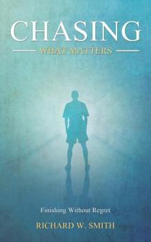 Paperback Chasing What Matters: Finishing Without Regret Book