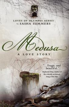 Medusa, A Love Story - Book #1 of the Loves of Olympus
