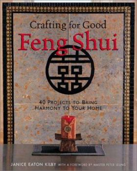 Paperback Crafting for Good Feng Shui: 40 Projects to Bring Harmony to Your Home Book