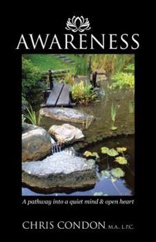 Awareness: A Pathway Into a Quiet Mind & Open Heart