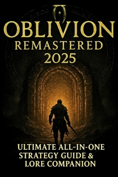 Paperback Oblivion Remastered 2025: Ultimate All-In-One Strategy Guide & Lore Companion Book