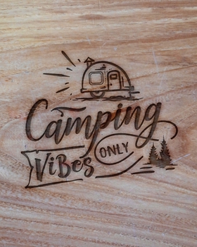 Paperback Camping Vibes Only: Family Camping Planner & Vacation Journal Adventure Notebook - Rustic BoHo Pyrography - Warm Wood Book