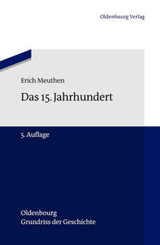 Das 15. Jahrhundert. (Oldenbourg Grundriß der Geschichte, Bd. 9) - Book #9 of the Oldenbourg Grundrisse der Geschichte