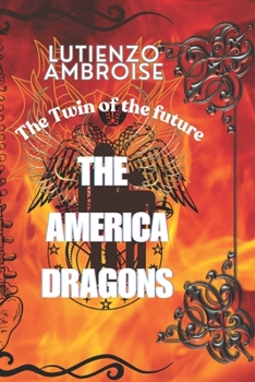 Paperback The America Dragons: The twin of the future Book