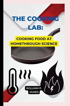 Paperback The Cooking Lab: Cooking Food At Home Through Science Book