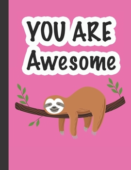 Paperback YOU ARE Awesome: Pink Notebook with Sloth Book