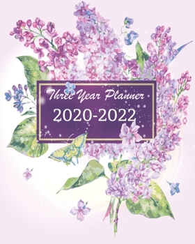 2020-2022 Three Year Planner: Lilac Floral Purple, 36 Months Calendar Monthly Agenda, 3 Year Appointment Book For The Next Three Years, Weekly ... With Inspirational Quotes and Holidays