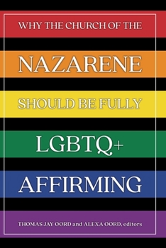 Paperback Why the Church of the Nazarene Should Be Fully LGBTQ+ Affirming Book