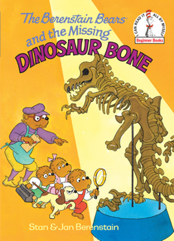 The Berenstain Bears and the Missing Dinosaur Bone - Book  of the Berenstain Bears Beginner Books