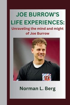 Paperback Joe Burrow's Life Experiences: "Unraveling the Mind and might of Joe Burrow" Book