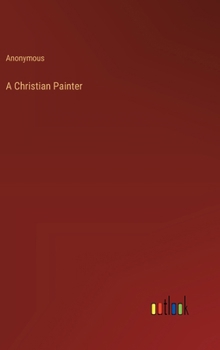 Hardcover A Christian Painter Book