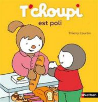 Hardcover T'choupi est poli (French Edition) [French] Book