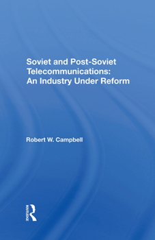 Hardcover Soviet And Postsoviet Telecommunications: An Industry Under Reform Book