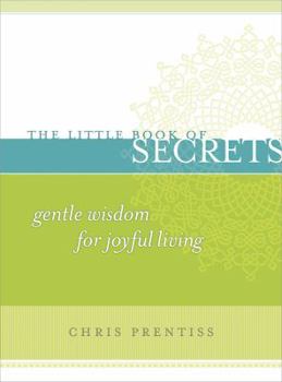 Paperback Little Book of Secrets: Gentle Wisdom for Joyful Living Book