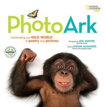 National Geographic Kids Photo Ark Limited Earth Day Edition: Celebrating Our Wild World in Poetry and Pictures - Book  of the Photo Ark
