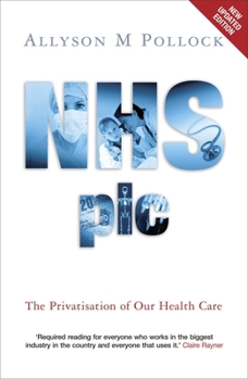 Paperback Nhs PLC: The Privatisation of Our Health Care Book