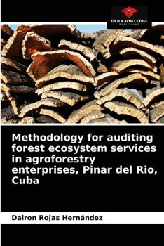 Paperback Methodology for auditing forest ecosystem services in agroforestry enterprises, Pinar del Rio, Cuba Book