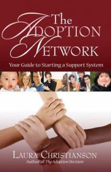 Paperback The Adoption Network: Your Guide to Starting a Support System Book