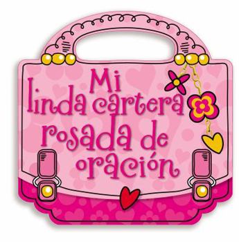 Rag Book Mi Linda Cartera Rosada de Oraci?n [Spanish] Book