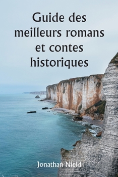 Paperback Guide des meilleurs romans et contes historiques [French] Book