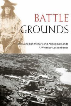 Paperback Battle Grounds: The Canadian Military and Aboriginal Lands Book