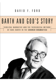 Paperback Barth and God's Story: Biblical Narrative and the Theological Method of Karl Barth in the Church Dogmatics Book