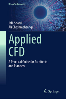 Applied CFD: A Practical Guide for Architects and Planners (Urban Sustainability)