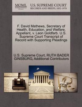 Paperback F. David Mathews, Secretary of Health, Education, and Welfare, Appellant, V. Leon Goldfarb. U.S. Supreme Court Transcript of Record with Supporting Pl Book