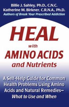 Paperback Heal with Amino Acids and Nutrients : A Self-Help Guide for Common Health Proble Book